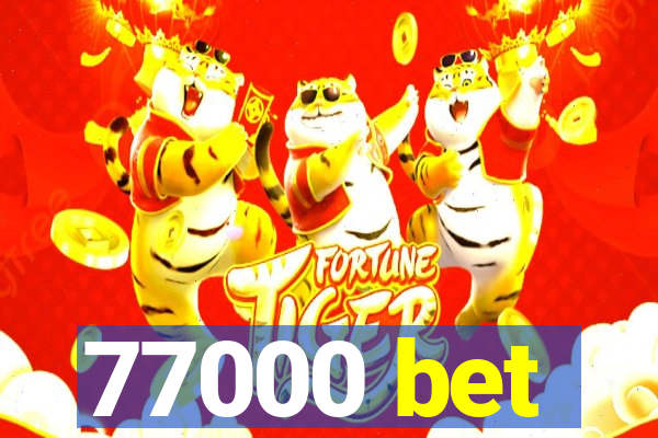 77000 bet